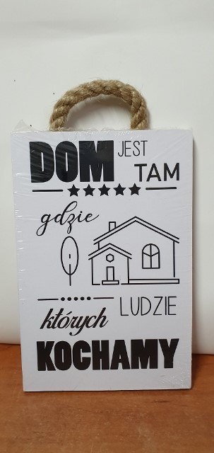 Tabliczka/obraz do zawieszenia 10x15 DOM JEST TAM GDZIE LUDZIE KTÓRYCH KOCHAM Tabliczka/obraz do zawieszenia 10x15 DOM JEST TAM GDZIE LUDZIE KTÓRYCH KOCHAM